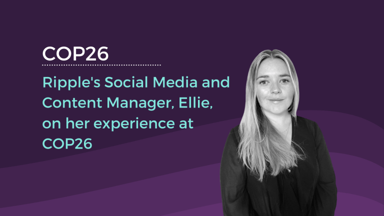 Ripple team member, Ellie, on her time at COP26